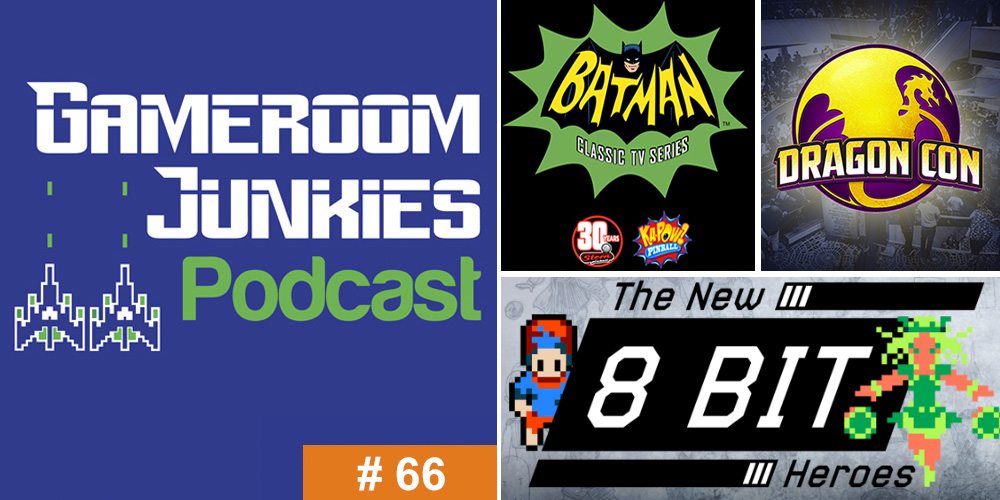 Gameroom Junkies Podcast #66 - The New 8-Bit Heroes with Joe Granato