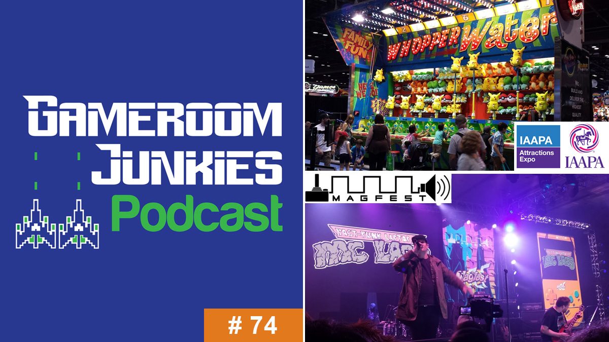 Gameroom Junkies Podcast #74: IAAPA 2017, MAGFest 2018