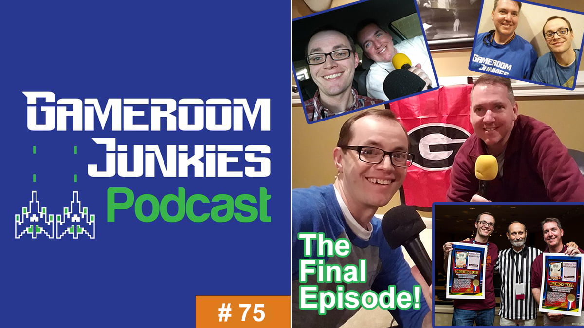 Gameroom Junkies Podcast Episode 75