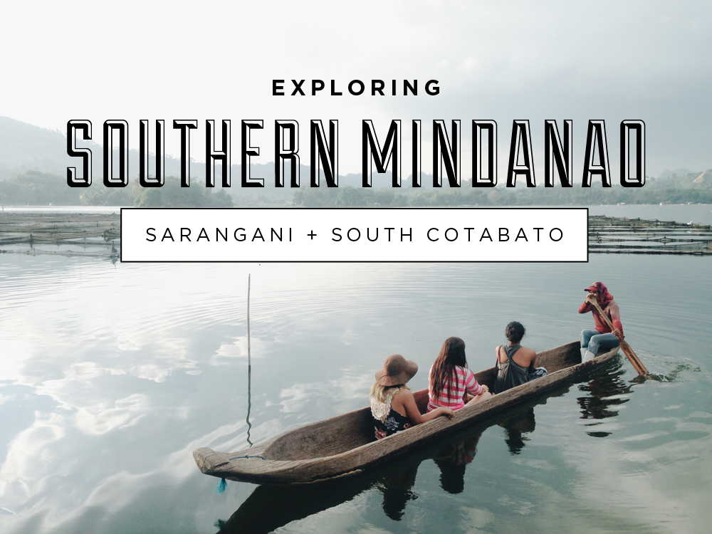 Exploring Southern Mindanao: Sarangani + South Cotabato